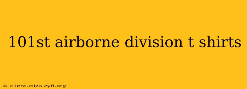 101st airborne division t shirts