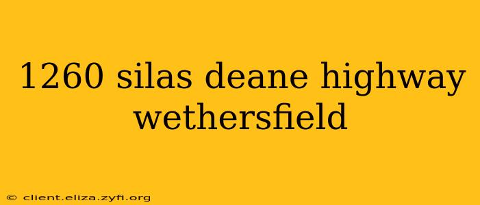 1260 silas deane highway wethersfield