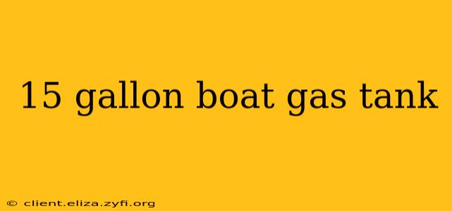 15 gallon boat gas tank