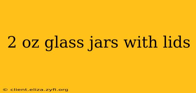 2 oz glass jars with lids