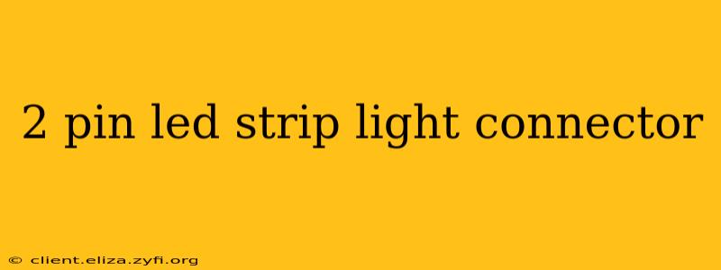 2 pin led strip light connector