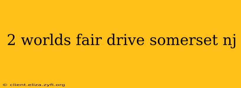 2 worlds fair drive somerset nj