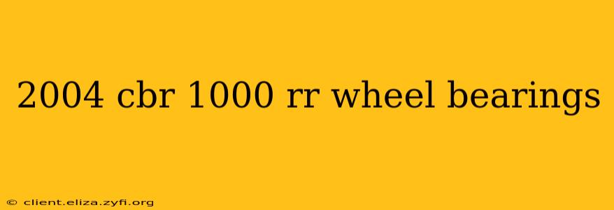 2004 cbr 1000 rr wheel bearings
