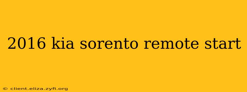 2016 kia sorento remote start
