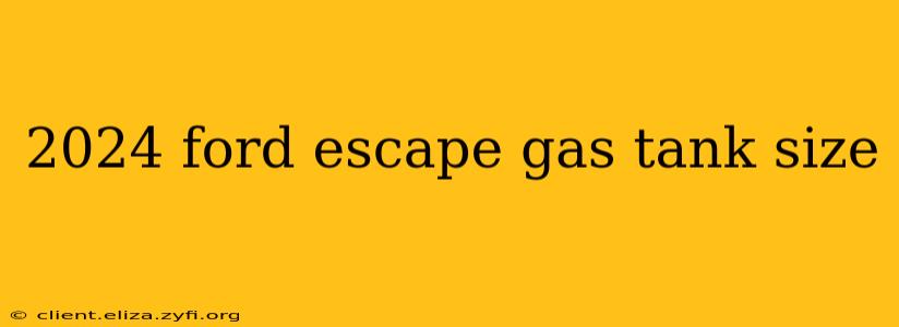 2024 ford escape gas tank size
