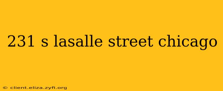 231 s lasalle street chicago