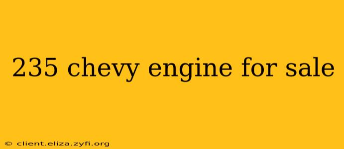 235 chevy engine for sale
