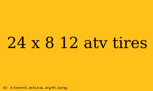 24 x 8 12 atv tires