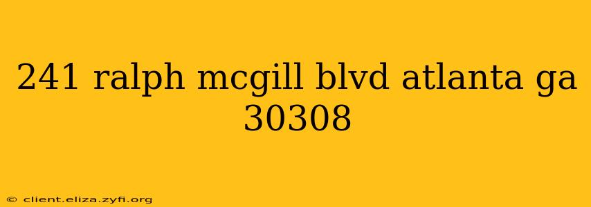 241 ralph mcgill blvd atlanta ga 30308