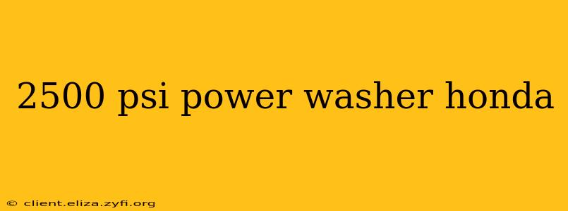 2500 psi power washer honda