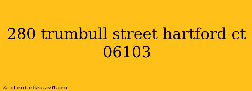 280 trumbull street hartford ct 06103