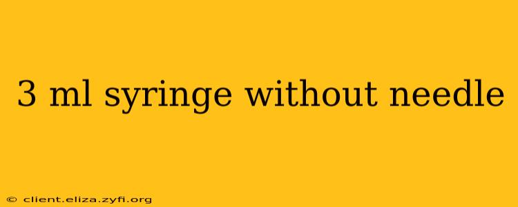 3 ml syringe without needle