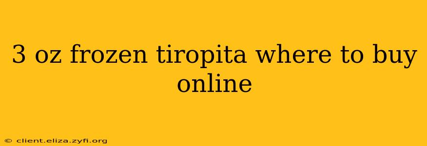 3 oz frozen tiropita where to buy online
