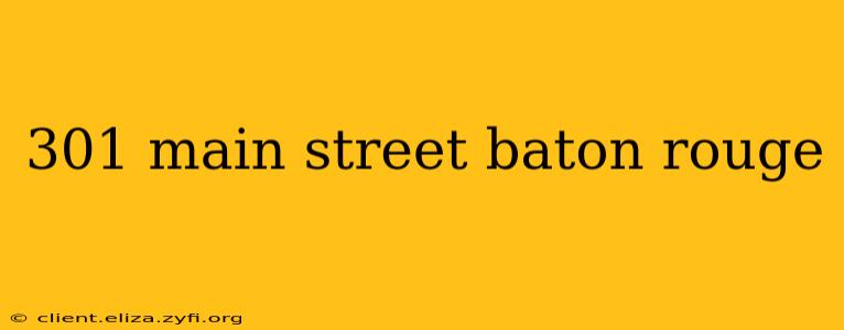 301 main street baton rouge