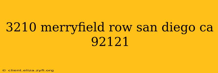 3210 merryfield row san diego ca 92121 3210 merryfield row san diego ca 92121