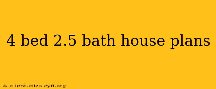 4 bed 2.5 bath house plans