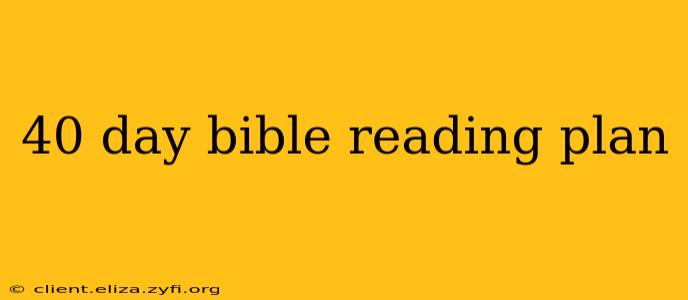 40 day bible reading plan