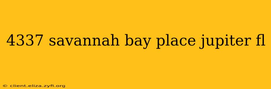 4337 savannah bay place jupiter fl