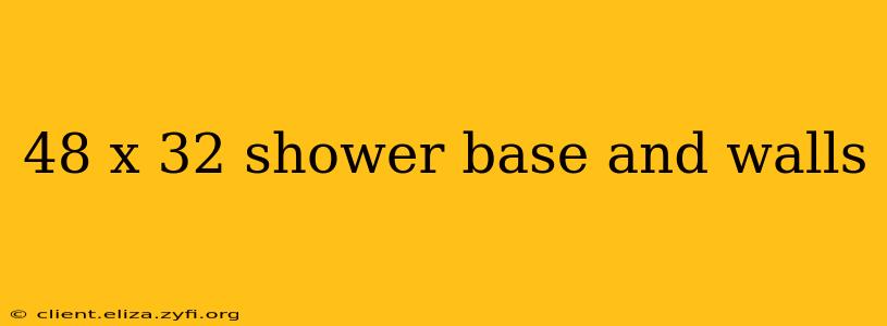 48 x 32 shower base and walls