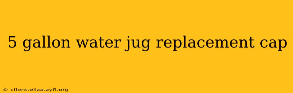5 gallon water jug replacement cap