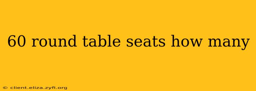 60 round table seats how many