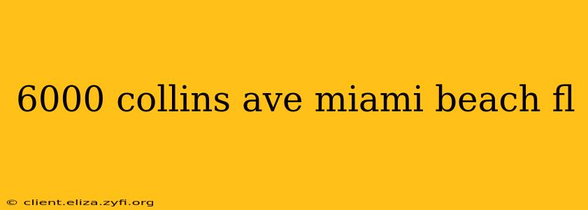 6000 collins ave miami beach fl