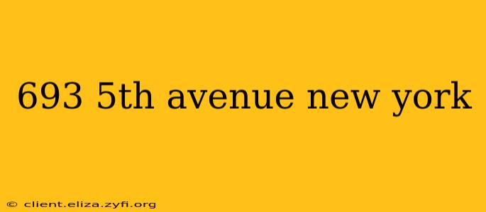 693 5th avenue new york