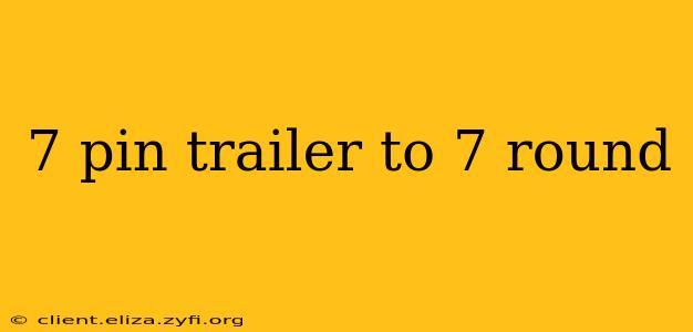 7 pin trailer to 7 round