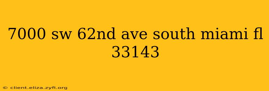 7000 sw 62nd ave south miami fl 33143