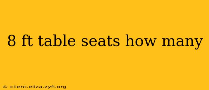 8 ft table seats how many