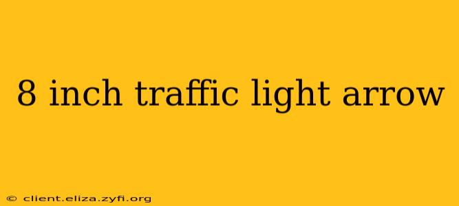 8 inch traffic light arrow
