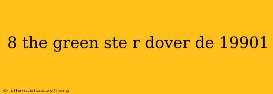 8 the green ste r dover de 19901