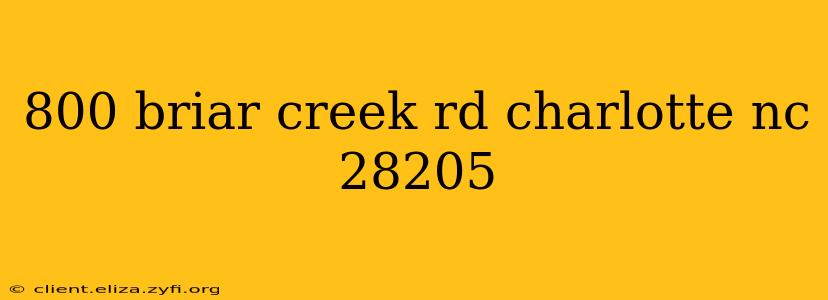 800 briar creek rd charlotte nc 28205