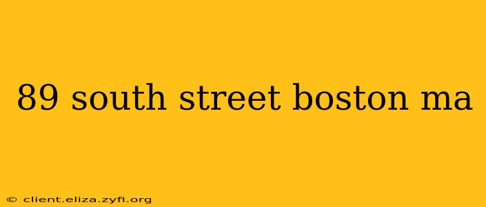 89 south street boston ma