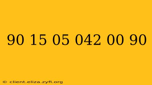 90 15 05 042 00 90
