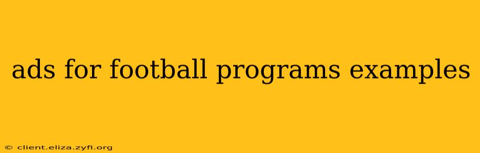 ads for football programs examples