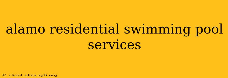 alamo residential swimming pool services