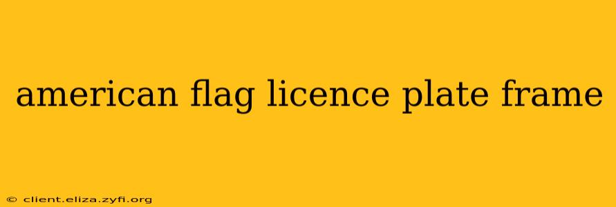 american flag licence plate frame