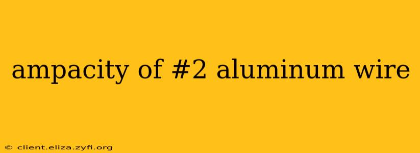 ampacity of #2 aluminum wire