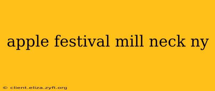 apple festival mill neck ny