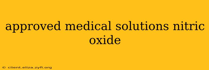 approved medical solutions nitric oxide