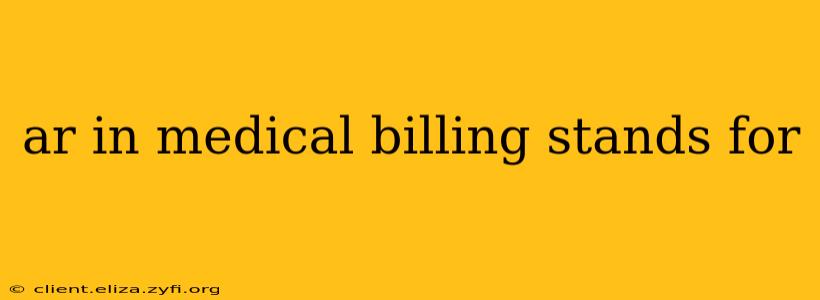 ar in medical billing stands for