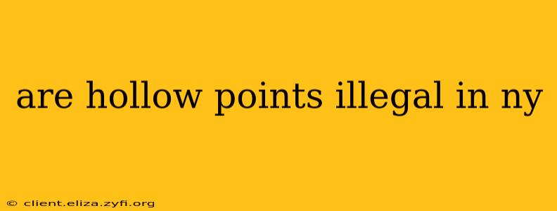 are hollow points illegal in ny