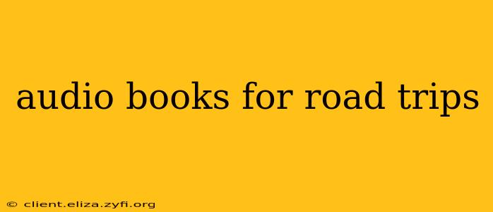 audio books for road trips