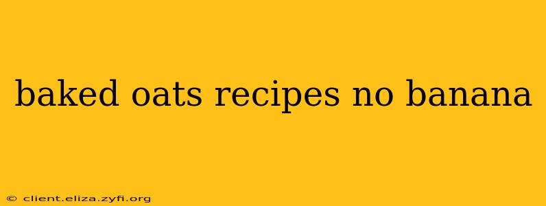 baked oats recipes no banana
