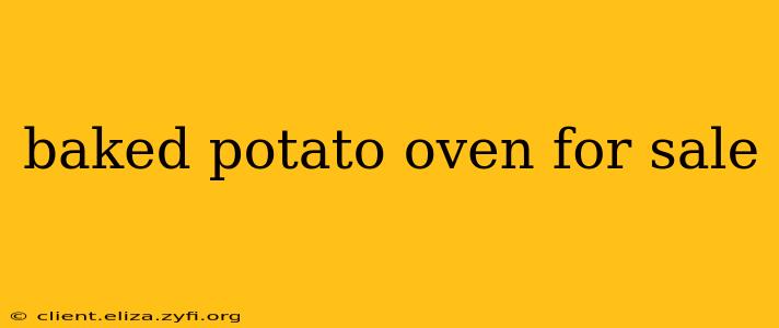 baked potato oven for sale