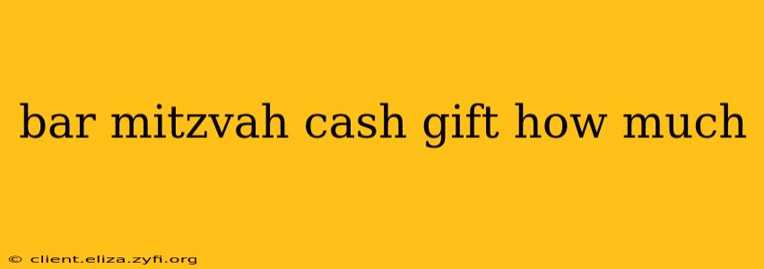 bar mitzvah cash gift how much