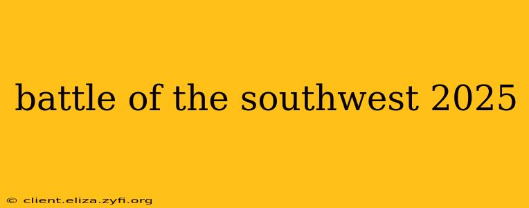 battle of the southwest 2025