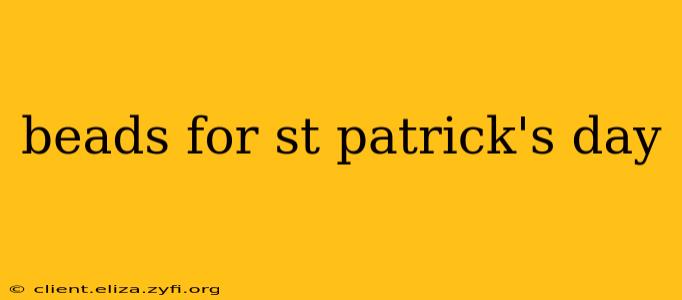 beads for st patrick's day