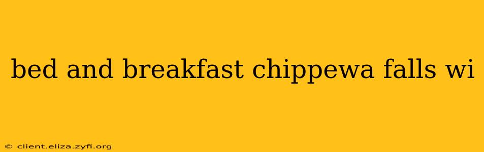 bed and breakfast chippewa falls wi